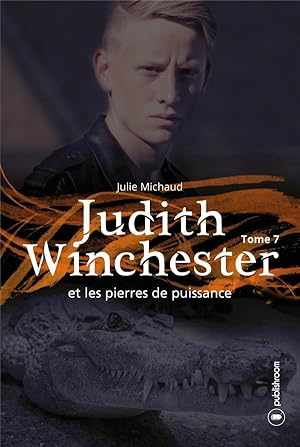 Judith Winchester et les pierres de puissance t.7