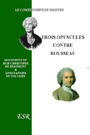 trois opuscules contre Rousseau