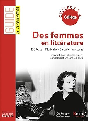 des femmes en littérature ; 100 textes d'écrivains à étudier en classe