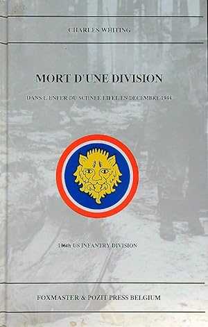 Mort d'une division. Dans l'enfer du schnee eifel en decembre 1944