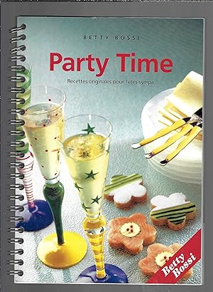 Party Time : Recettes originales pour fêtes sympa