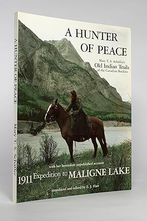 A Hunter of Peace - Mary T. S. Schäffer's Old Indian Trails of the Canadian Rockies: Incidents of...