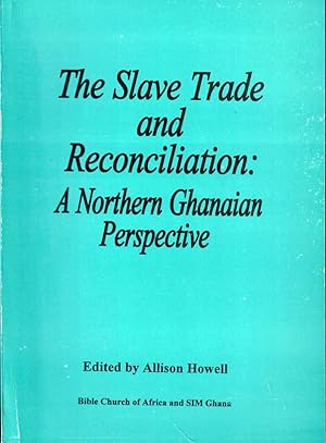 The Slave Trade and Reconciliation: A Northern Ghanian Perspective