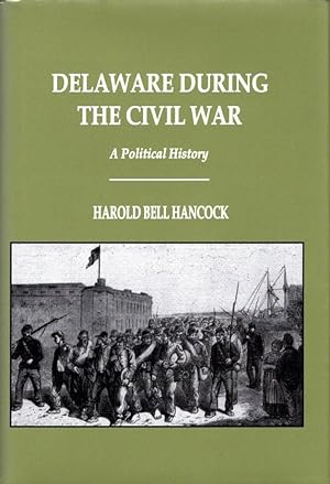 Delaware During the Civil War: A political history