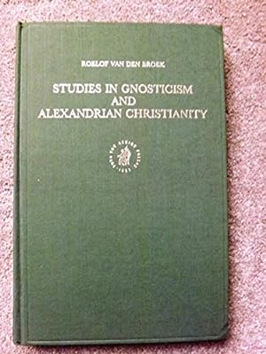 Studies in Gnosticism and Alexandrian Christianity (Nag Hammadi and Manichaean Studies)