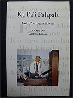 KA PA`I PALAPALA - Early Printing in Hawaii