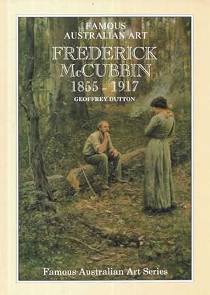 Frederick McCubbin 1855-1917 [Famous Australian Art Series]