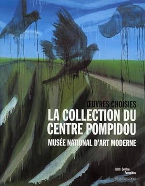La collection du Centre Pompidou, Musée national d'art moderne