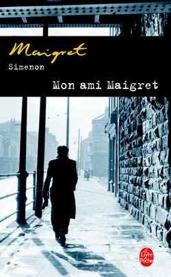 Maigret. Mon ami Maigret