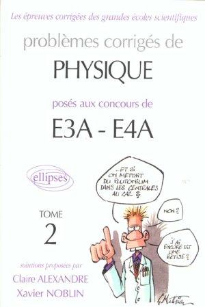 Problèmes corrigés de physique posés aux concours E3A-E4A. 2. Problèmes corrigés de physique posé...