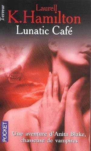 Une aventure d'Anita Blake, chasseuse de vampires. Lunatic café