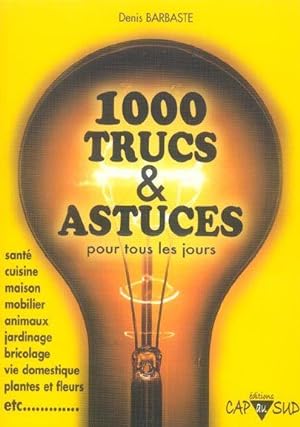 1000 Trucs Et Astuces