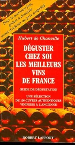 Déguster chez soi les meilleurs vins de France. guide de dégustation, une sélection de 120 cuvées...