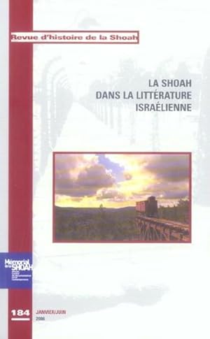 REVUE HISTOIRE DE LA SHOAH T.184 ; LA SHOAH DANS LA LITTERATURE ISRAELIENNE