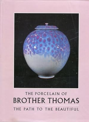 The Porcelain of Brother Thomas: The Path to the Beautiful