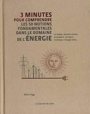 3 minutes pour comprendre : les 50 notions fondamentales dans le domaine de l'énergie