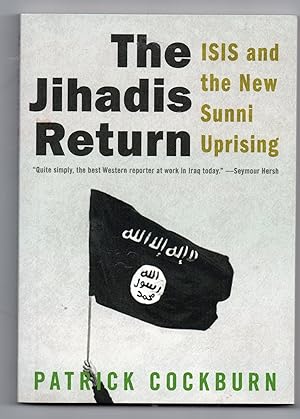 The Jihadis Return Isis and the New Sunni Uprising