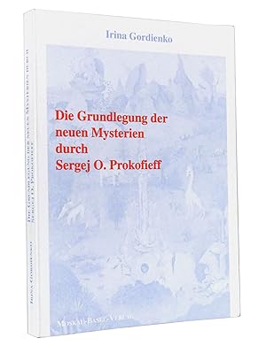 Die Grundlegung der neuen Mysterien durch Sergej O. Prokofieff