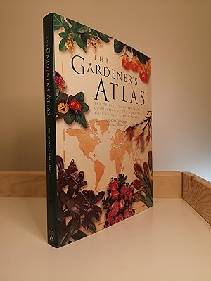 THE GARDENER'S ATLAS the origins, discovery, and cultivation of the world's most popular garden p...
