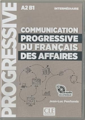 communication progressive du français des affaires ; FLE ; intermédiaire ; A2 B1 (édition 2019)