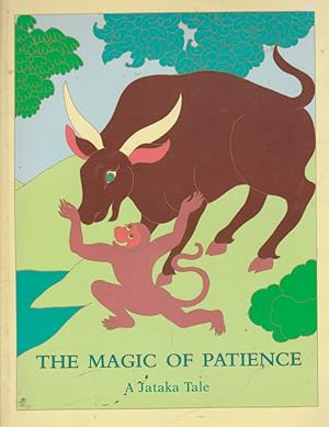 THE MAGIC OF PATIENCE: A Jataka Tale