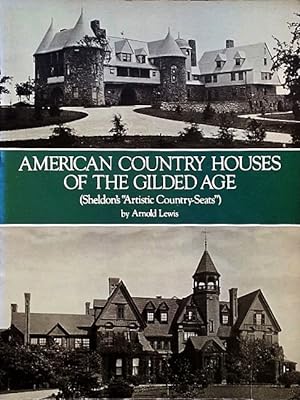 American Country Houses of the Gilded Age (Sheldon's "Artistic Country-Seats")
