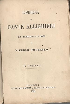 Commedia di Dante Allighieri con ragionamenti e note di Niccolò Tommaseo: il paradiso