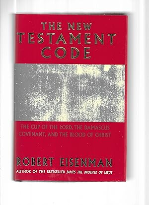 THE NEW TESTAMENT CODE: The Cup Of The Lord, The Damascus Covenant, And The Blood Of Christ