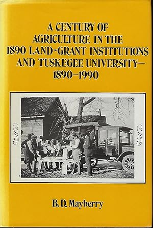 A CENTURY OF AGRICULTURE IN THE 1890 LAND-GRANT INSTITUTIONS AND TUSKEGEE UNIVERSITY: 1890-1990