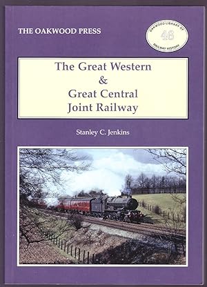 The Great Western and Great Central Joint Railway (Oakwood Library of Railway History)