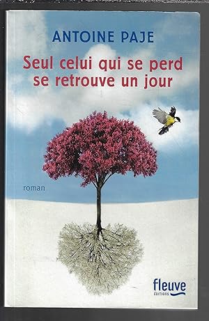 Seul celui qui se perd se retrouve un jour (French Edition)