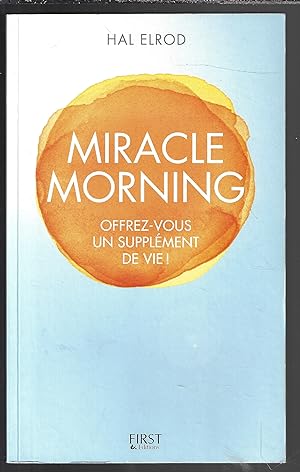Miracle Morning - Offrez vous un supplement de vie (French Edition)