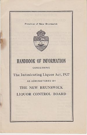 Handbook of Information Concerning The Intoxicating Liquor Act, 1927 as Administered by The New B...