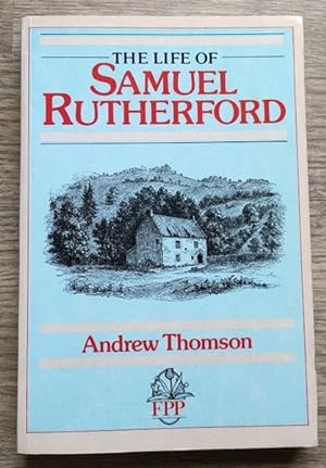The Life of Samuel Rutherford