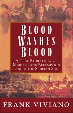 Blood Washes Blood: A True Story of Love, Murder, and Redemption Under the Sicilian Sun