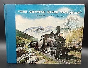 "THE CRYSTAL RIVER PICTORIAL": CRYSTAL RIVER RAILROAD