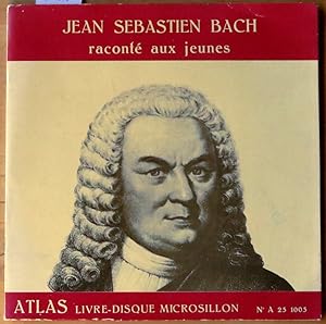 Jean Sébastien Bach raconté aux jeunes.