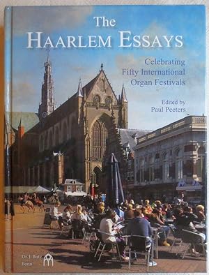The Haarlem Essays : Celebrating Fifty International Organ Festivals ; Mit 1 Audio-CD