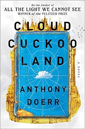 Cloud Cuckoo Land: A Novel **SIGNED 1st Edition / 1st Printing**