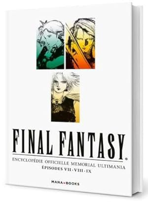 Final Fantasy ; encyclopédie officielle memorial ultimania Tome 1 ; épisodes VII, VIII, IX