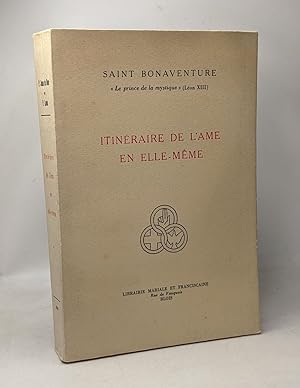 Itinéraire de l'âme en elle-même - intro. et trad. du P. Jean de Dieu de Champsecret commentaire ...