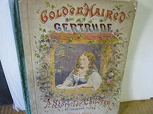Golden-Haired Gertrude: A Story For Children,