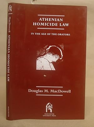 Athenian Homicide Law In The Age Of The Orators