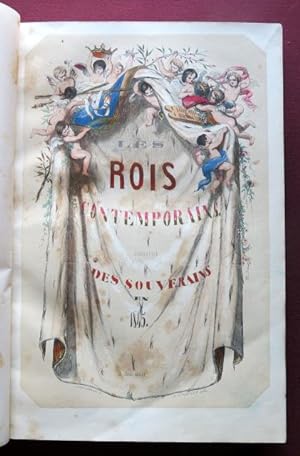Les Rois contemporains. Biographies des Souverains de l'Europe en 1845.