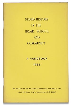 Negro History in the Home, School, and Community. A Handbook 1966. [cover title]