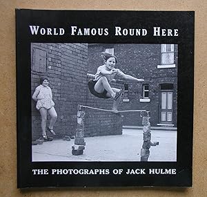World Famous Round Here: The Photographs of Jack Hulme.