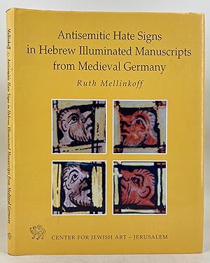 Antisemitic Hate Signs in Hebrew Illuminated Manuscripts from Medieal Germany