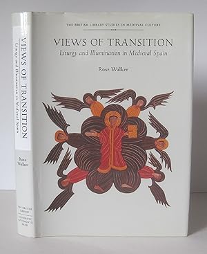 Views of Transition: Liturgy and Illumination in Medieval Spain.