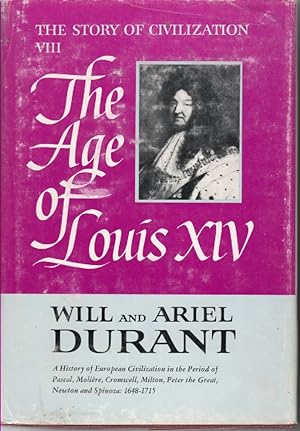 The Age of Louis XIV A History of European Civilization in the Period of Pascal, Moliere, Cromwel...