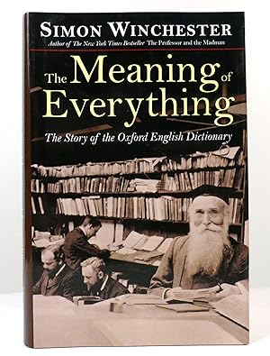 THE MEANING OF EVERYTHING The Story of the Oxford English Dictionary